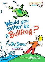 Would you rather be a Bullfrog